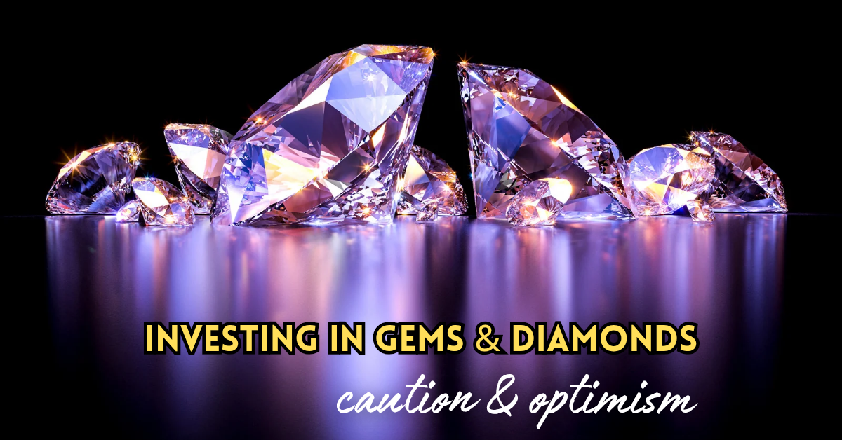 invest in diamonds and precious gemstones caution